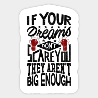 If Your Dreams Don't Scare You They Aren't Big Enough - V2 Sticker